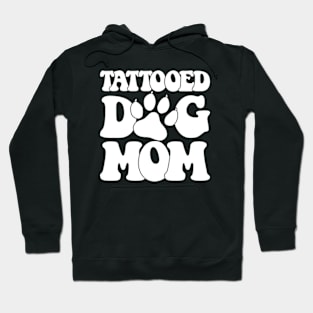 Tattooed Dog Mom Dog Trainer Hoodie